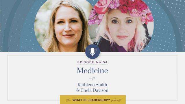 What is Leadership? Podcast: 'Medicine' with Kathleen Smith