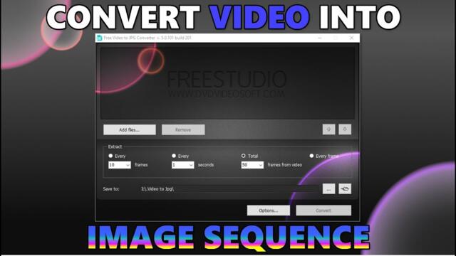 How to Convert Video into Image Sequence using Free Video to JPG Converter