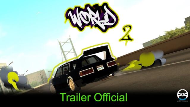 World 2 (Trailer Official) [A Mod for GTA San Andreas]
