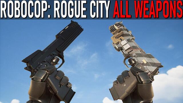 RoboCop: Rogue City - All Weapons