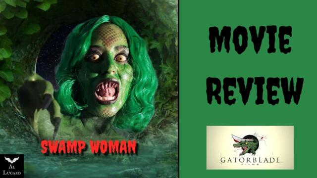 Swamp Woman (2023) 🐊 Movie Review | Gatorblade Films