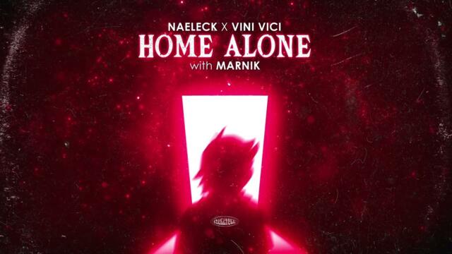 Naeleck x Vini Vici - Home Alone (with Marnik) (Extended Mix)