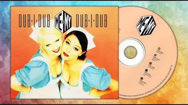 (1995) ME & MY - Dub-i-dub (Club Remix)