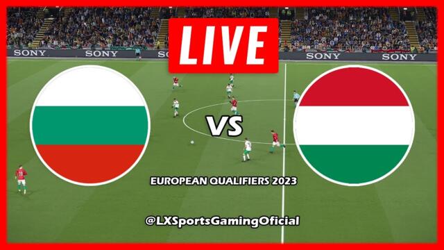 🔴LIVE Bulgaria vs Hungary - European Qualifiers 2023 - Full Match Today