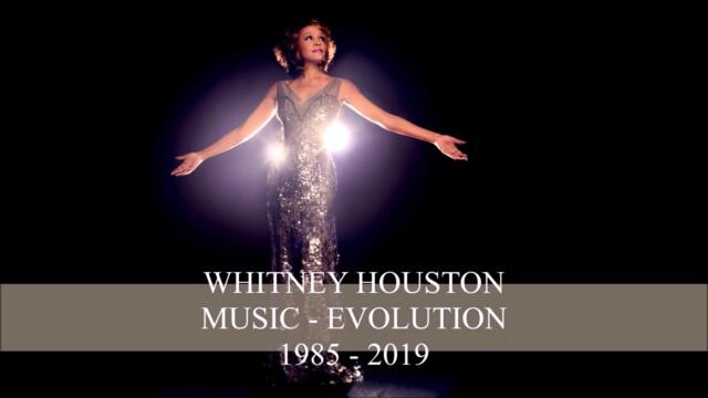 WHITNEY HOUSTON - MUSIC EVOLUTION ( 1985 - 2019 )
