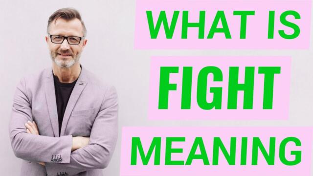 Fight | Meaning of fight