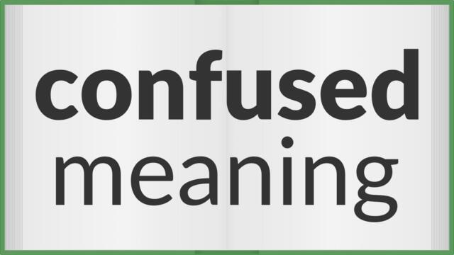Confused | meaning of Confused