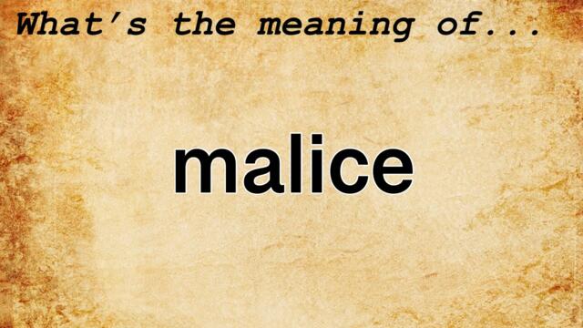 Malice Meaning | Definition of Malice