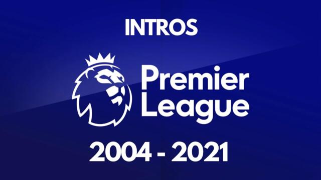 Premier League Intros (2004-2021)