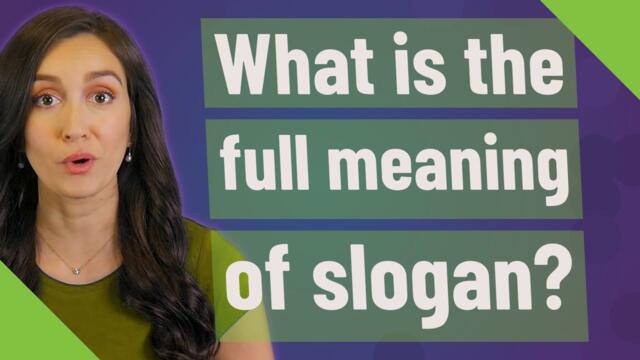 What is the full meaning of slogan?