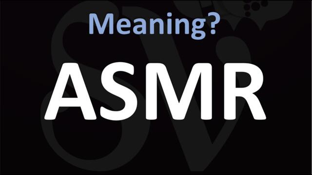 ASMR Meaning
