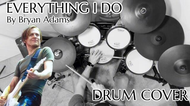 Everything I Do (I Do It For You) by Bryan Adams - Drum Cover