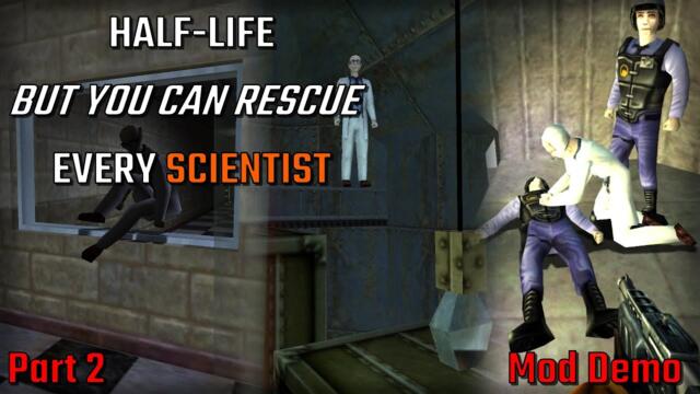 Half-Life: But You Can Rescue Every Scientist (Part 2)