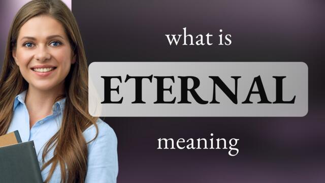 Eternal | ETERNAL meaning