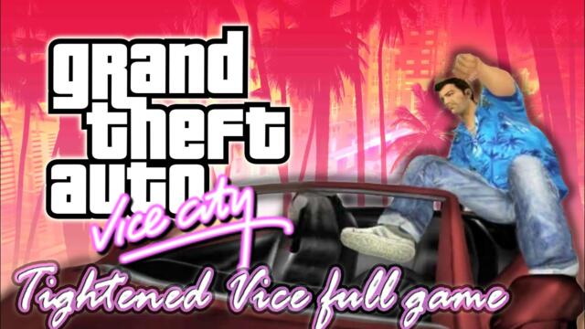 GTA TIGHTENED VICE Mod Full Game Walkthrough - Vice City on Hard Difficulty (4K 60FPS No Commentary)