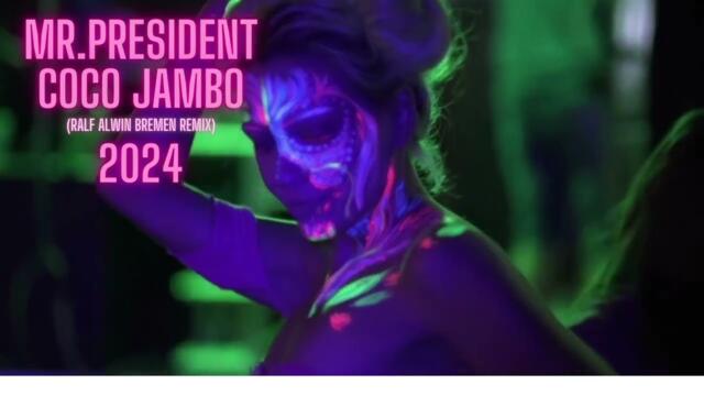 Mr.President-Coco Jambo(Ralf Alwin Bremen Remix) 2024