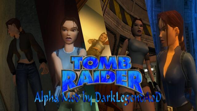 Tomb Raider 6: Modding Showcase-Alpha Mod
