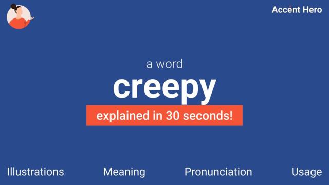 CREEPY - Meaning and Pronunciation