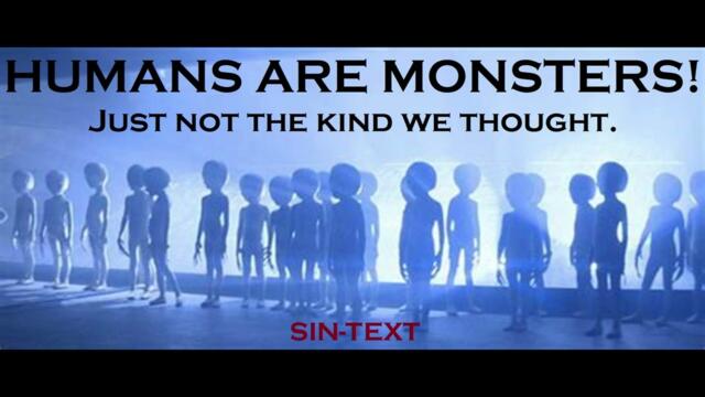 Humans ARE monsters! (HFY)