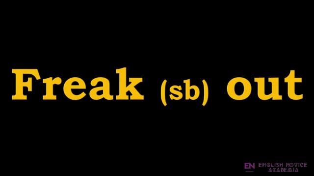 Freak out - Meaning, Pronunciation, Examples | How to pronounce Freak out in American English