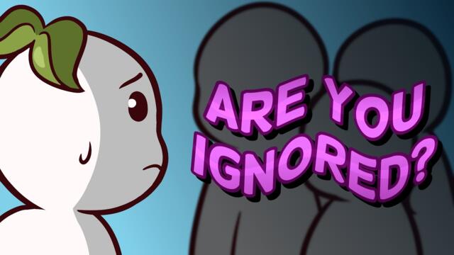 7 Reasons Why People Ignore You