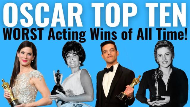 Top 10 WORST Acting Oscar Wins of ALL TIME