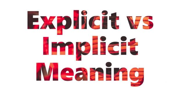 The difference between explicit and implicit meaning