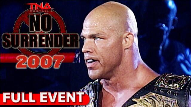 No Surrender 2007 | Full PPV | Kurt Angle Puts All THREE Of His Titles On The Line In ONE Night!