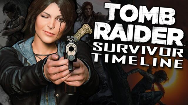 Tomb Raider Survivor Timeline - The Complete Story - What You Need to Know! ft. Steve of Warr!