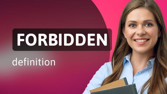 Forbidden — what is FORBIDDEN meaning