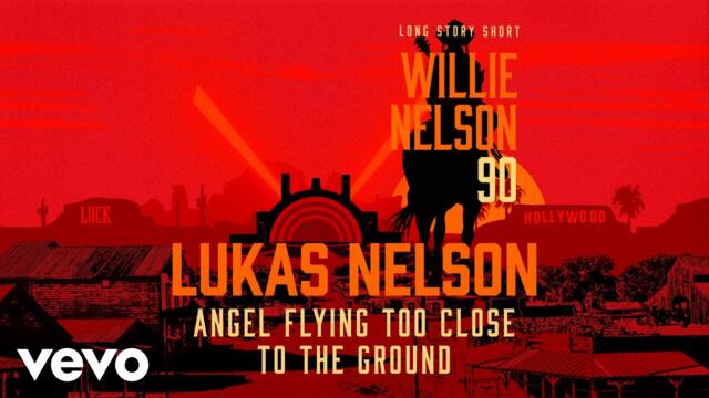 Angel Flying Too Close to the Ground (from Long Story Short: Willie Nelson 90)