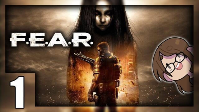 [ F.E.A.R. ] Never played this before!! - Part 1