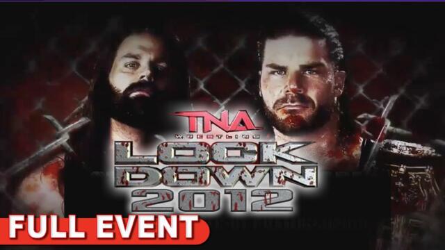 Lockdown 2012 | FULL PPV | STEEL CAGE MATCHES! Bobby Roode vs James Storm, Kurt Angle vs Jeff Hardy