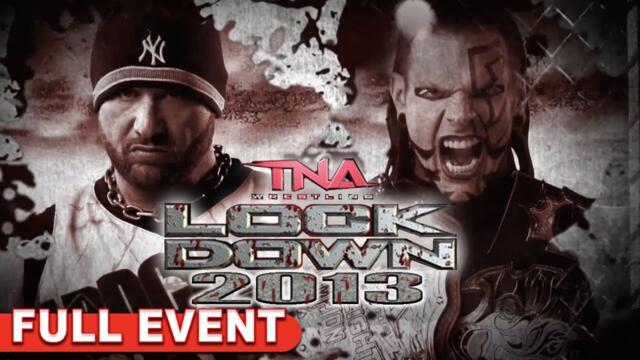 Lockdown 2013 | FULL PPV | Heavyweight Champion Jeff Hardy Faces Bully Ray IN A STEEL CAGE!