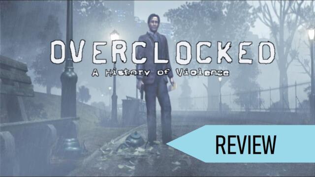 Overclocked: A History of Violence - Review [PC]