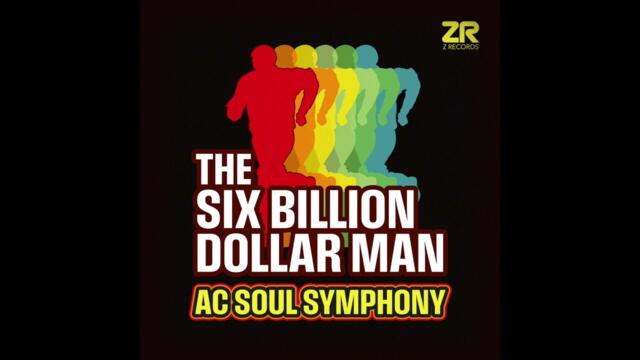 AC Soul Symphony - Six Billion Dollar Man (Dave's Playout Edit)