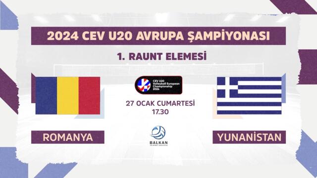ROMANIA - GREECE CEV U20 VOLLEYBALL EUROPEAN CHAMPIONSHIP 2024 – WOMEN 1st Round - Final 3/4