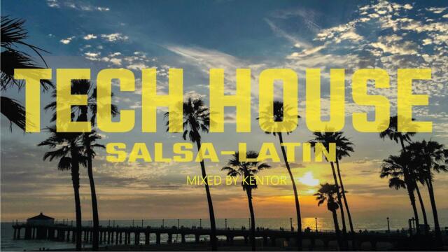 Salsa - Latin - Tech House - Mix 2022