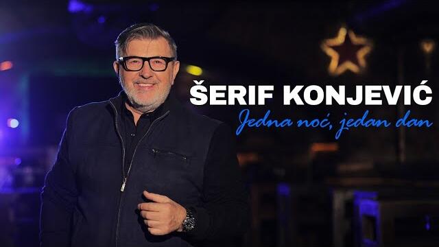 Serif Konjevic - Jedna noc, jedan dan (Official Video)