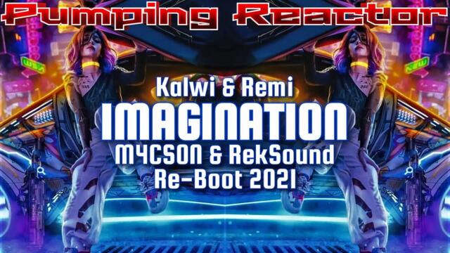 Kalwi & Remi - Imagination (M4CS0N & RekSound Re-Boot 2021)