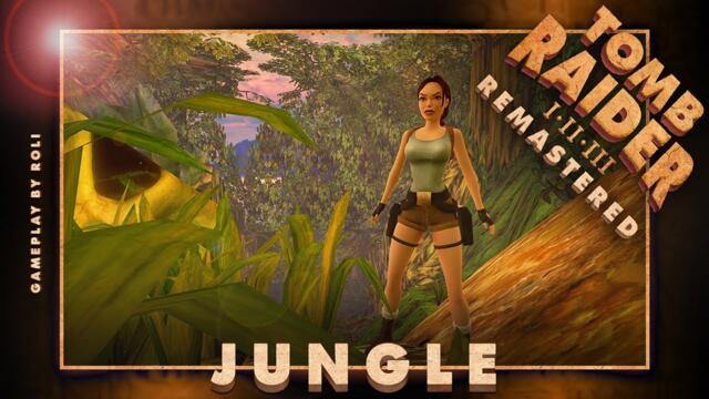 Tomb Raider I-III Remastered - Jungle (TRIII) Walkthrough