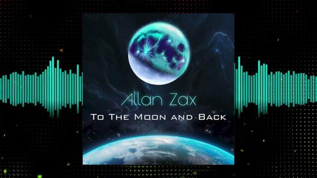 Allan Zax - To The Moon And Back (Savage Garden cover) [Progressive House]