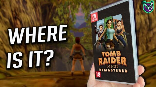 Tomb Raider I–III Remastered is AMAZING but where's the Physical Release!?