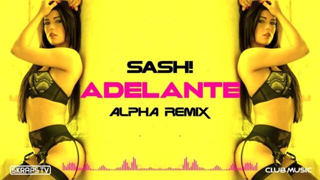 Sash! - Adelante (ALPHA Remix)
