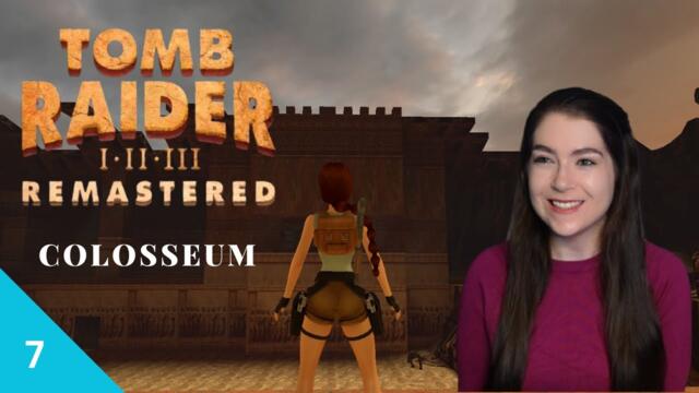 So beautiful! Part 7 | Colosseum | Tomb Raider I Remastered | Let's Play
