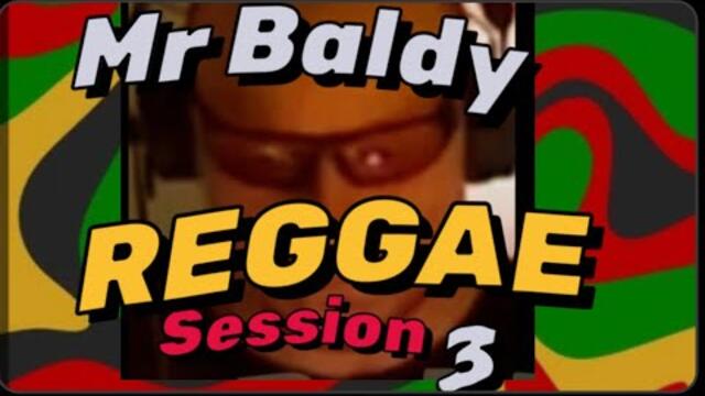 Reggae Dance Music Mix 3 From Live Session- Mr Baldy