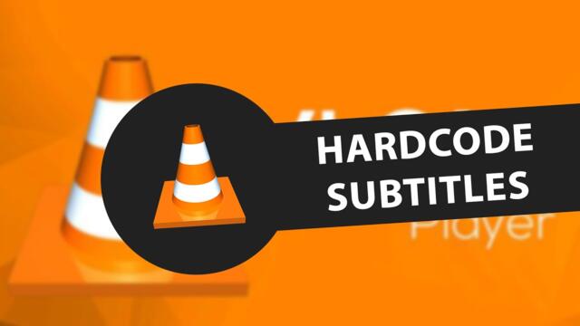 How To Hardcode Subtitles With Vlc Media Player