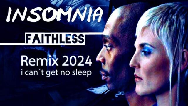 Faithless - Insomnia ♫ (Remix 2024).