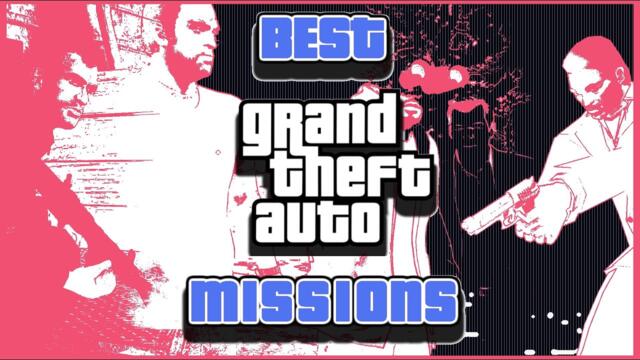 The Best Missions in Every GTA