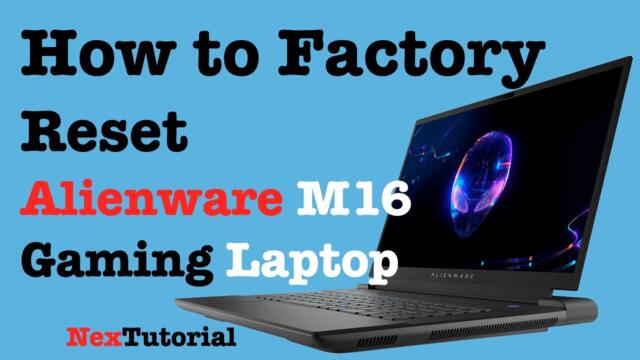 Factory Reset & Format Alienware M16 Gaming Laptop | How to Format Alienware M16 | NexTutorial